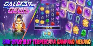 Link Situs Judi Slot Resmi Terpercaya Gampang Menang Maxwin Galactic Gems