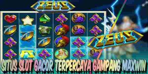 Situs Judi Slot Gacor Terpercaya Gampang Menang Maxwin Ze Zeus